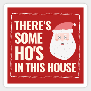 There's Some Ho's In This House Sticker